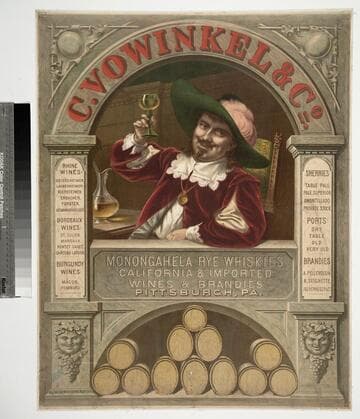C. Vowinkel & Co. Monongahela rye whiskies, California & imported wines & brandies. Pittsburgh, PA