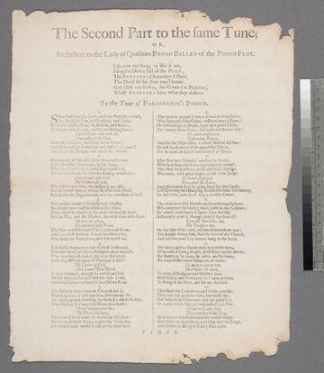 The Second part to the same tune or, An Answer to the lady of qualities popish ballad of the Popish Plot. Like you my song, or like it not, I sing the down-fall of the Plot The plotters characters I shew, The Devil by his paw you'l know. God bless our King, our Church preserve, Whilst traytors have what they deserve. To the tune of Packington's pound