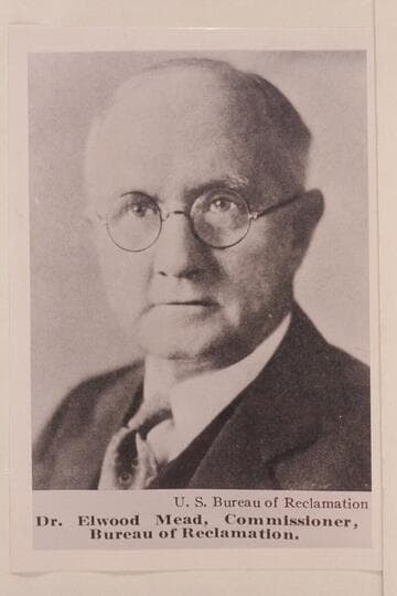 Dr. Elwood Mead, Commissioner of the Bureau of Reclamation.  Lake Mead is named for him
