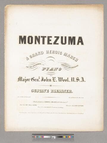 Montezuma : a grand heroic march for two performers on the piano / composed and dedicated by permission to Major Genl. John E. Wool, U. S. A., by Gustave Blessner