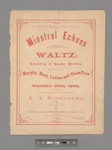 Minstrel echoes waltz : consisting of popular melodies as sung by Murphy, Mack, Cotton and Thompson at Maguires Opera House / arranged for the piano by A. A. Rosenberg