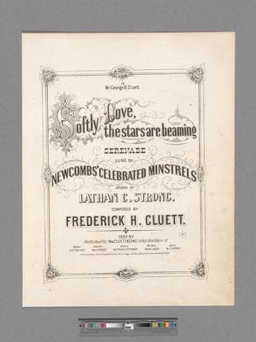 Softly, love, the stars are beaming : serenade / words by Lathan C. Strong ; composed by Fred: H. Cluett