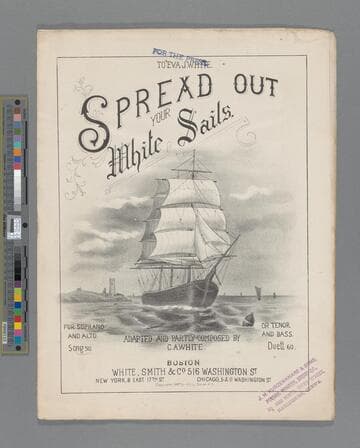 Spread out your white sails : song. for soprano or tenor. / also arranged as a duet adapted and partly composed by C. A. White