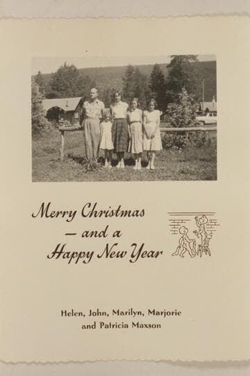 Merry Christmas and a Happy New Year. Helen, John, Marilyn, Marjorie and Patricia Maxson